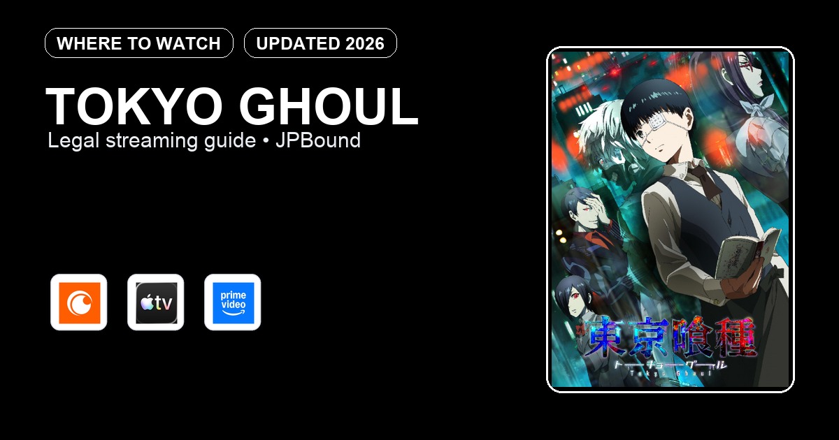 Where to Watch Tokyo Ghoul Online (Updated 2026)