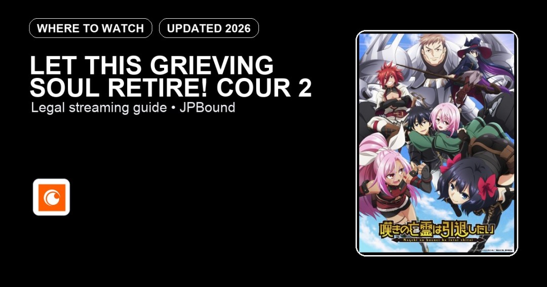 Let This Grieving Soul Retire! Cour 2 where to watch anime streaming guide featured image