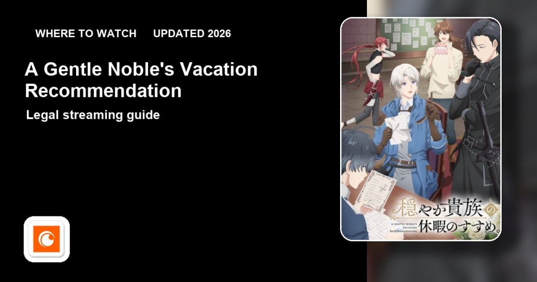 Where to watch A Gentle Noble's Vacation Recommendation online updated 2026 featured image