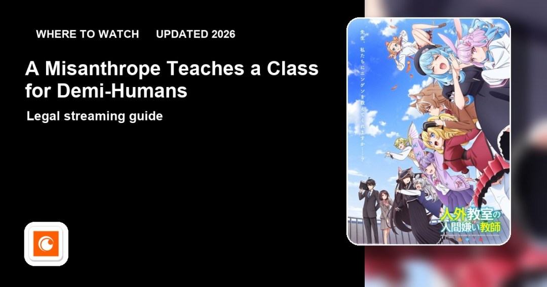 Where to watch A Misanthrope Teaches a Class for Demi-Humans online updated 2026 featured image