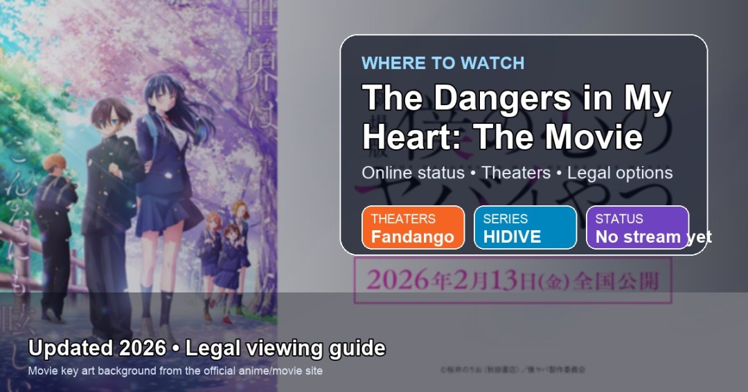 Where to watch The Dangers in My Heart The Movie online updated 2026 featured image
