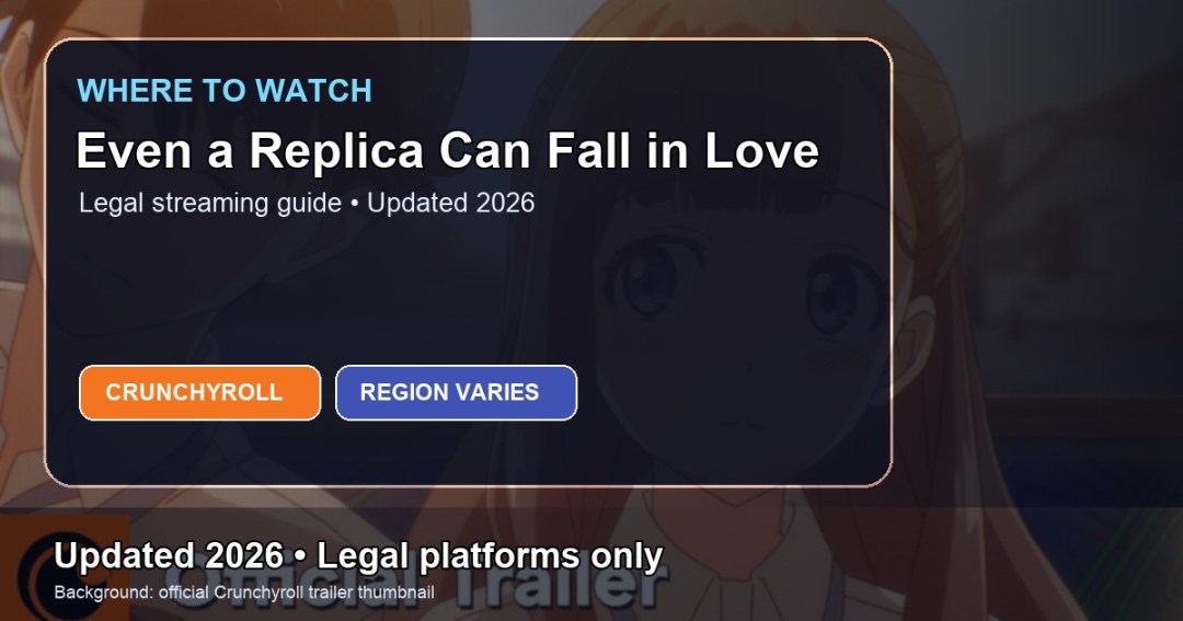 Where to watch Even a Replica Can Fall in Love online updated 2026 featured image