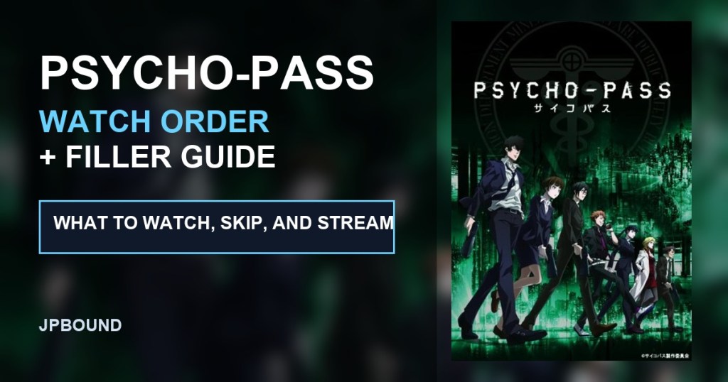 Pycho Watch Psycho-Pass Watch Order and Filler Guide: What to Watch, Skip, and Stream