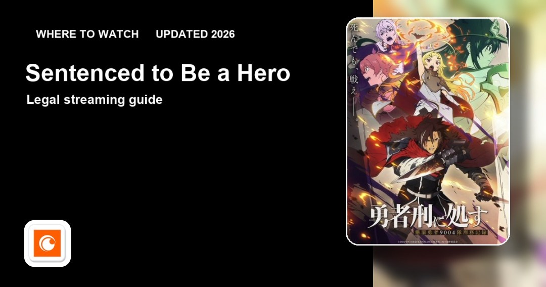 Where to watch Sentenced to Be a Hero online updated 2026 featured image