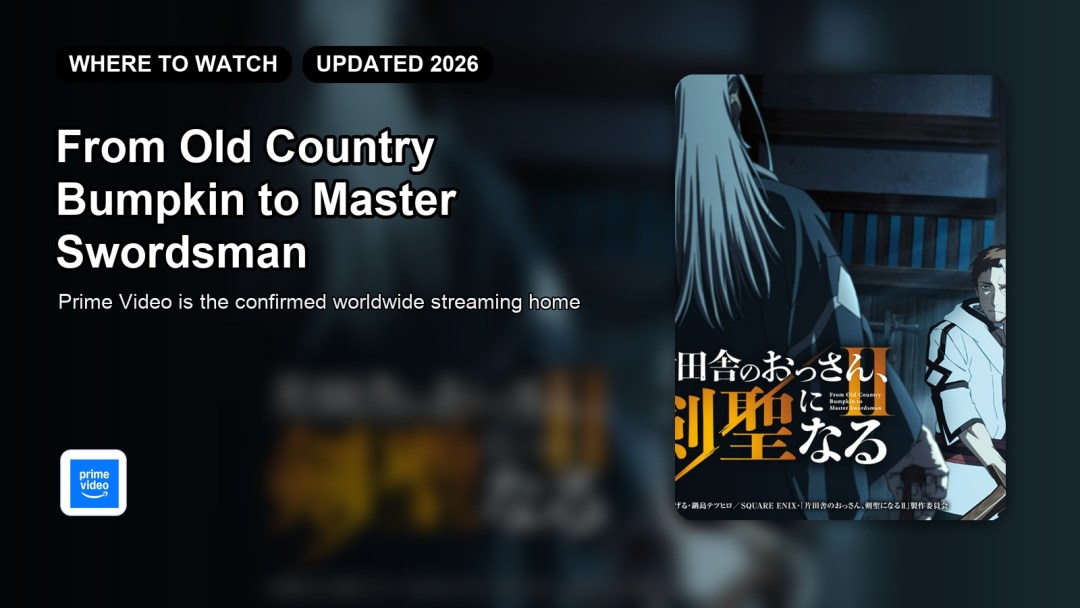 From Old Country Bumpkin to Master Swordsman Where to Watch guide featured image