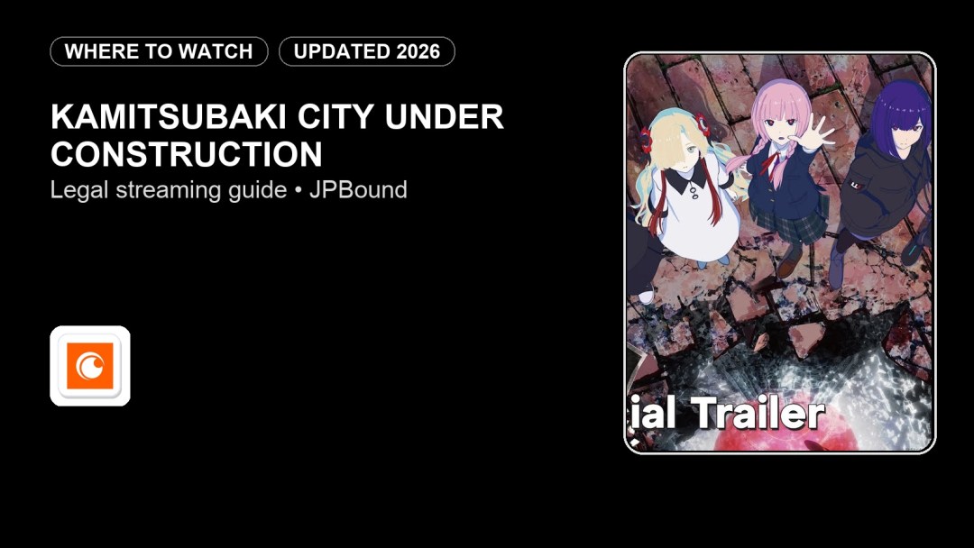 Where to Watch KAMITSUBAKI CITY UNDER CONSTRUCTION Online in 2026 featured image