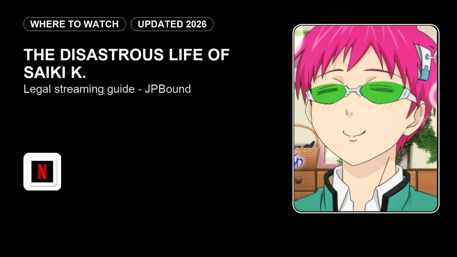 Where to Watch The Disastrous Life of Saiki K. Online in 2026